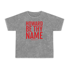 Load image into Gallery viewer, Howard Be Thy Name Tee
