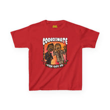 Load image into Gallery viewer, You Got To COORDINATE Kids Tee
