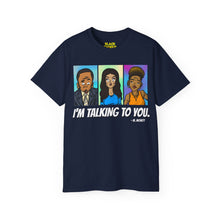 Load image into Gallery viewer, I’m Talking To You Tee
